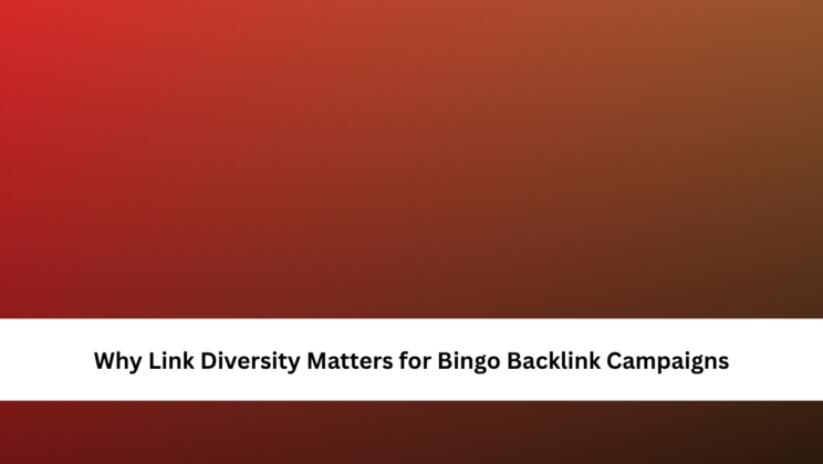 Why Link Diversity Matters for Bingo Backlink Campaigns